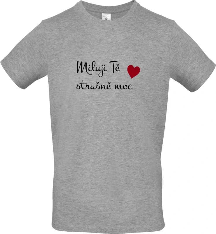 pánské sportovní šedé tričko Miluji Tě strašně moc