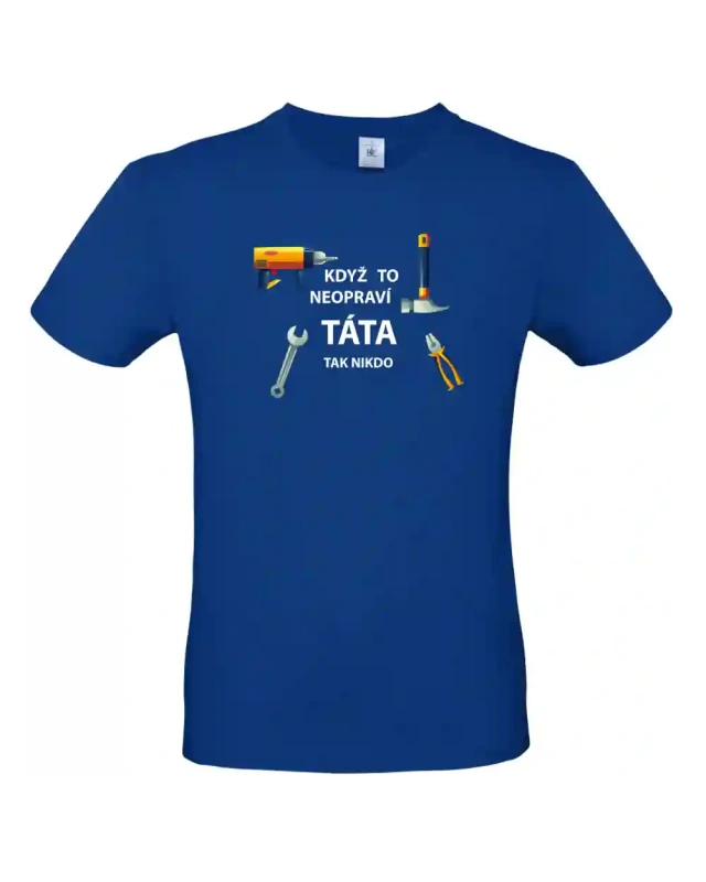 pánské královské modré tričko Když to neopraví táta