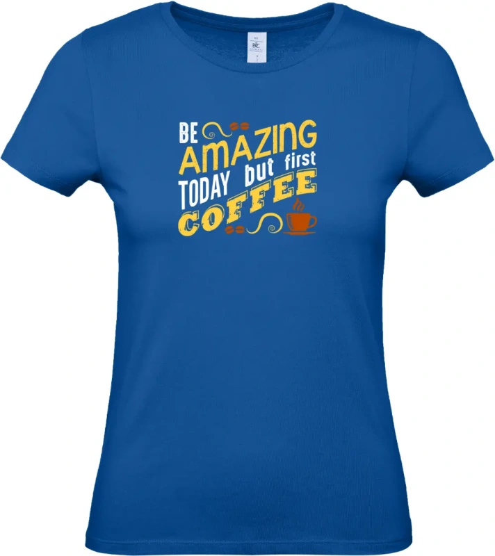 dámské kralovské modré tričko Amazing coffee