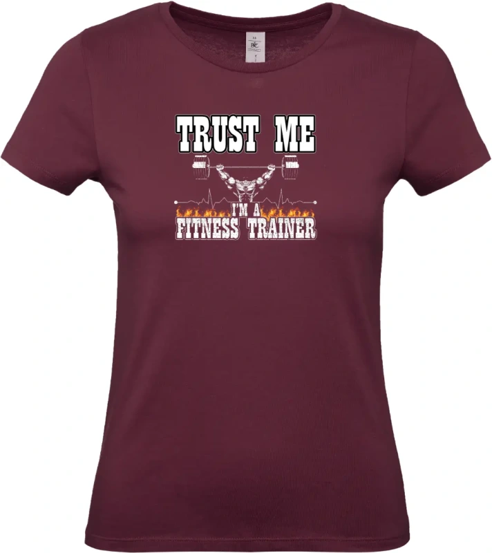 dámské vínové tričko  TRUST ME I_M A FITNESS TRAINER