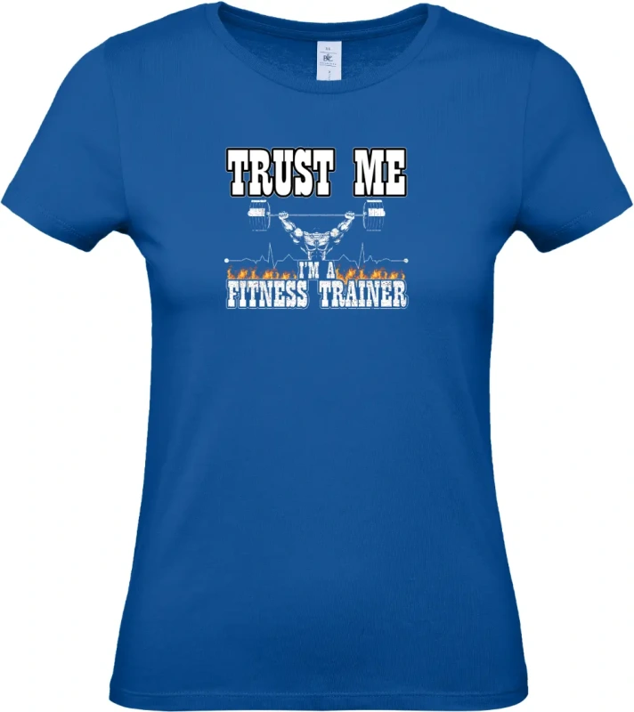 dámské kralovské modré tričko  TRUST ME I_M A FITNESS TRAINER