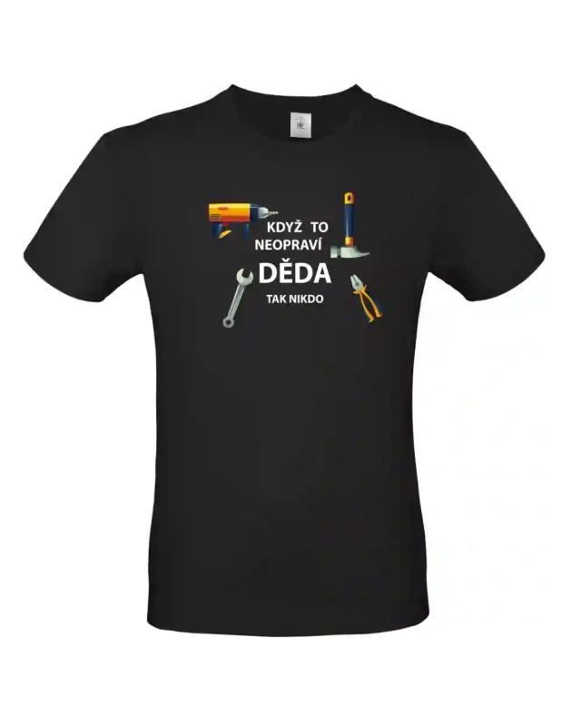 pánské černé tričko Když to neopraví děda