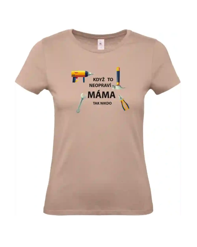 dámské světle ružové tričko Když to neopraví máma