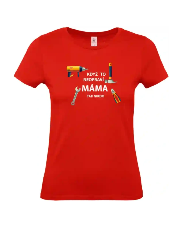 dámské ohnivě červené tričko Když to neopraví máma