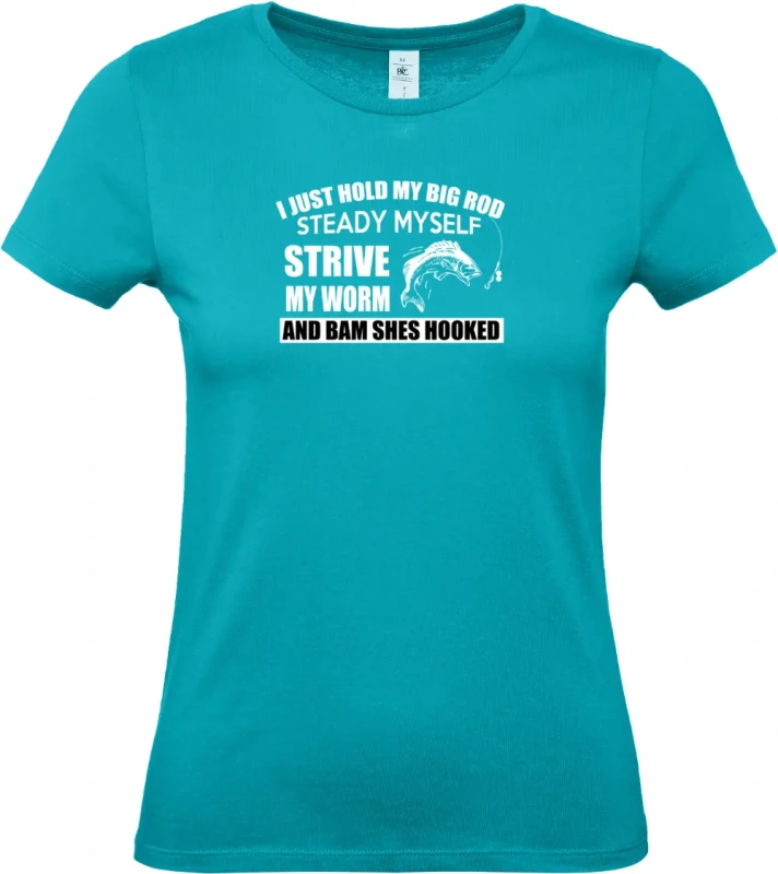 dámské tyrkysové tričko I Just Hold My Big Rod