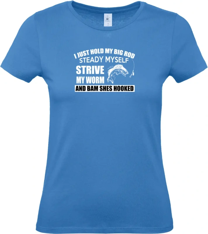 dámské azurové tričko I Just Hold My Big Rod