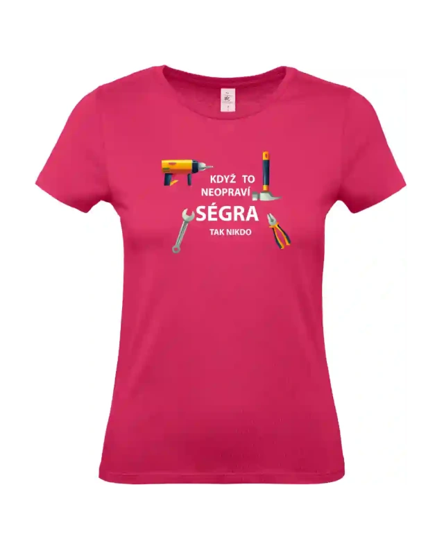 dámské ružové tričko Když to neopraví ségra