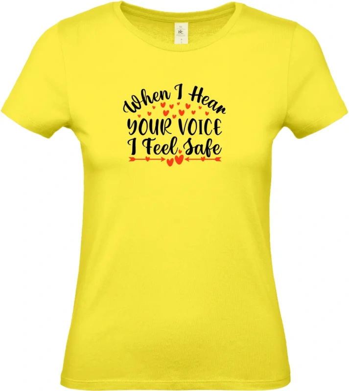 dámské citronové tričko When I Hear Your Voice I Feel Safe