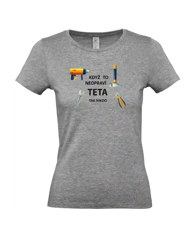 dámské sportovní šedé tričko Když to neopraví teta