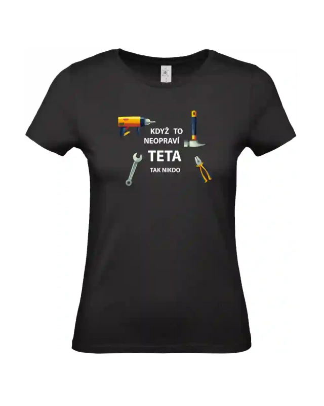 dámské černé tričko Když to neopraví teta