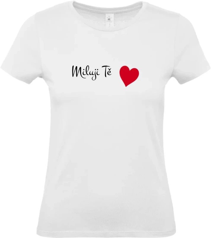 dámské bílé tričko Miluji Tě