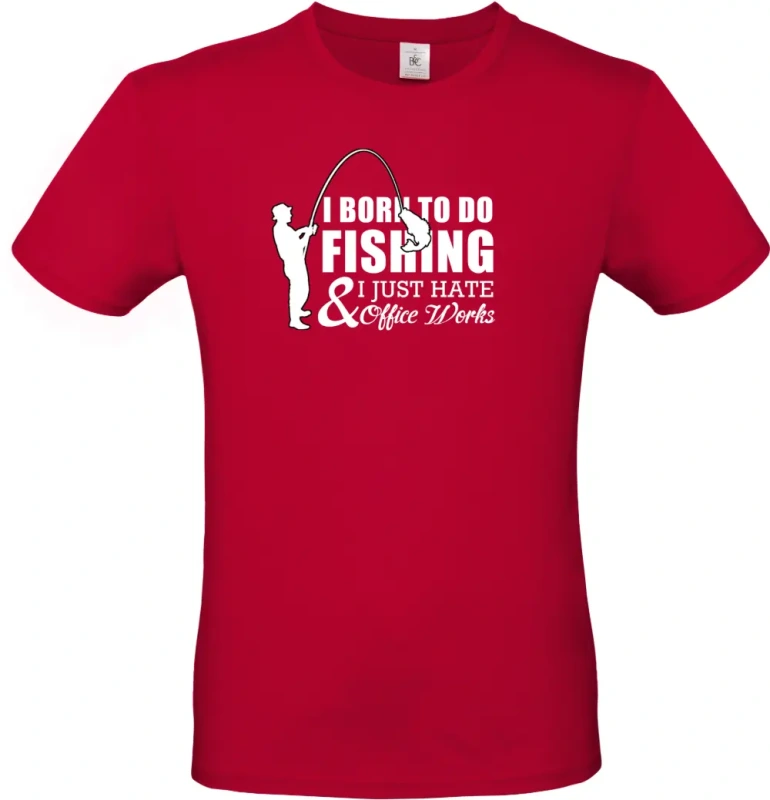 pánské tmavě červené tričko I Was Born to Fish, Not to Work