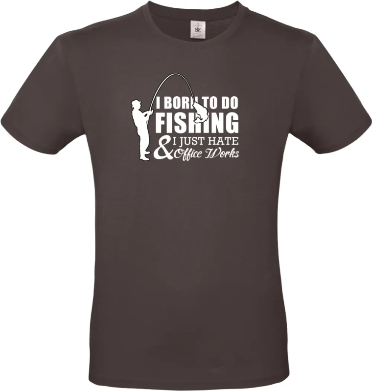 pánské hnedé tričko I Was Born to Fish, Not to Work