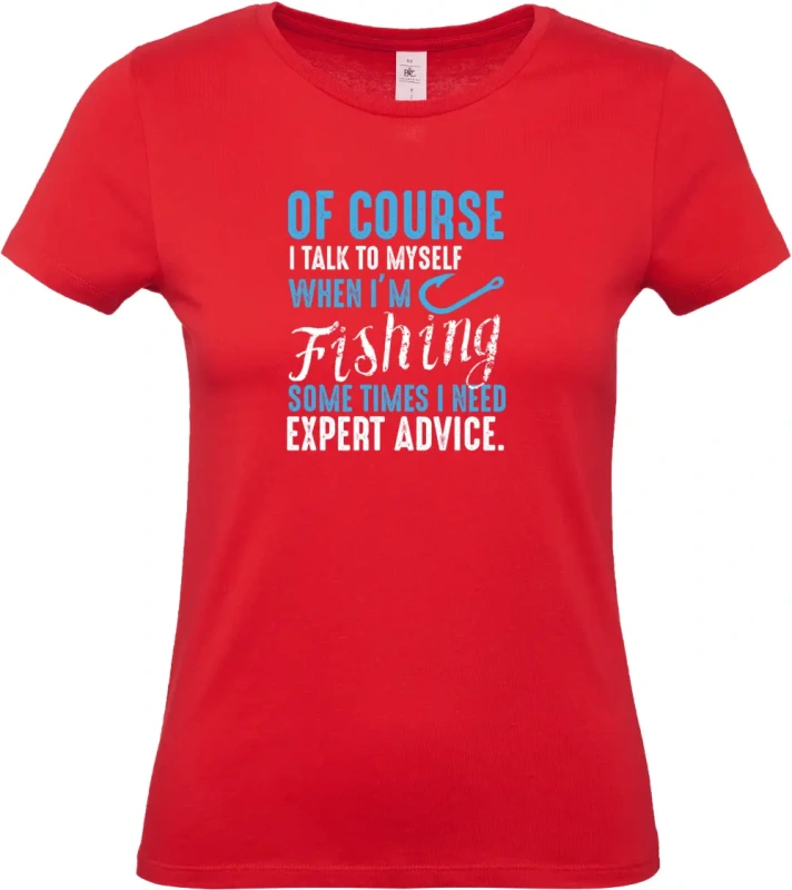 dámské červené tričko Of Course I Talk To Myself When I'm Fishing