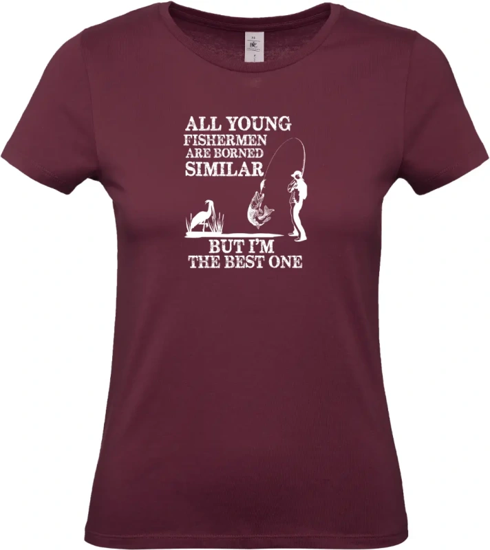 dámské vínové tričko All Young Fishermen Are Borned Similar – I'm the Best One