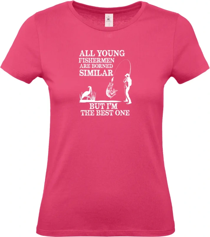 dámské ružové tričko All Young Fishermen Are Borned Similar – I'm the Best One