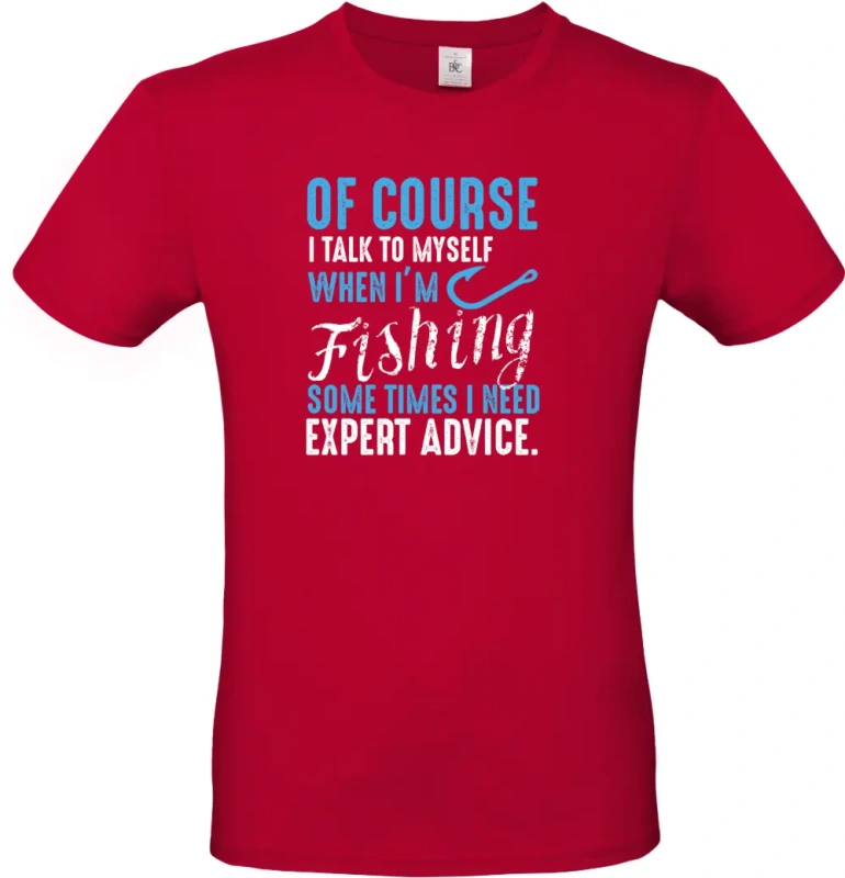 pánské tmavě červené tričko Of Course I Talk To Myself When I'm Fishing