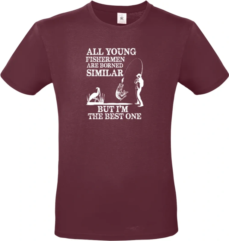 pánské vínové tričko All Young Fishermen Are Borned Similar – I'm the Best One