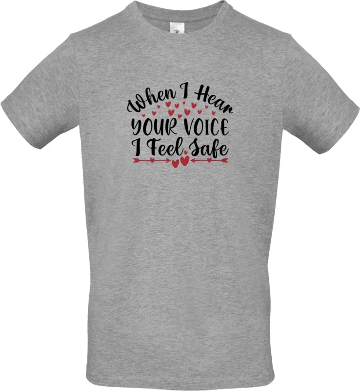 pánské sportovní šedé tričko When I Hear Your Voice I Feel Safe