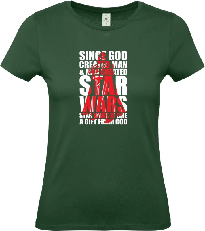 dámské lahvově zelené tričko  SINCE GOD CREATED MAN _ MAN CREATED STARWARS