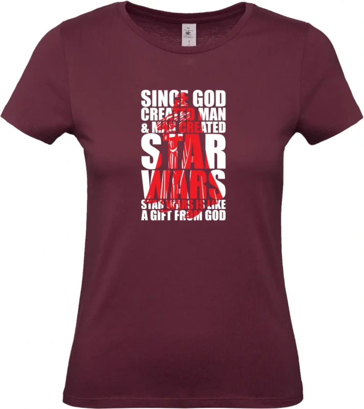 dámské vínové tričko  SINCE GOD CREATED MAN _ MAN CREATED STARWARS