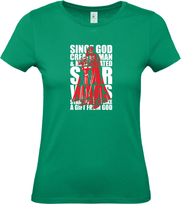 dámské kelly zelené tričko  SINCE GOD CREATED MAN _ MAN CREATED STARWARS