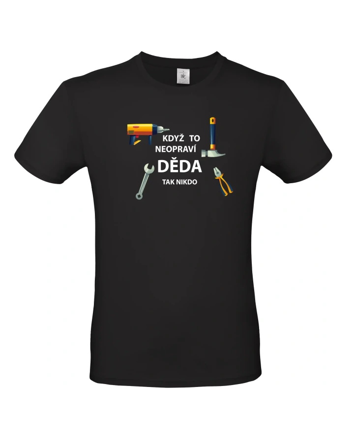 Pánské tričko Když to neopraví děda