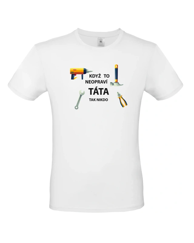 Pánské tričko Když to neopraví táta 1