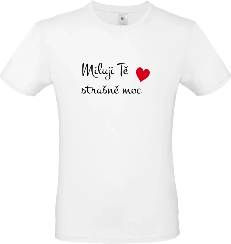 Pánské tričko Miluji Tě strašně moc