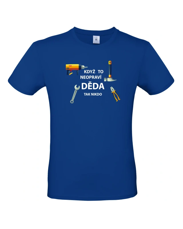 Pánské tričko Když to neopraví děda 4