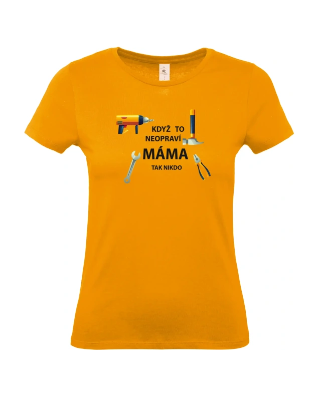 Dámské tričko Když to neopraví máma 7