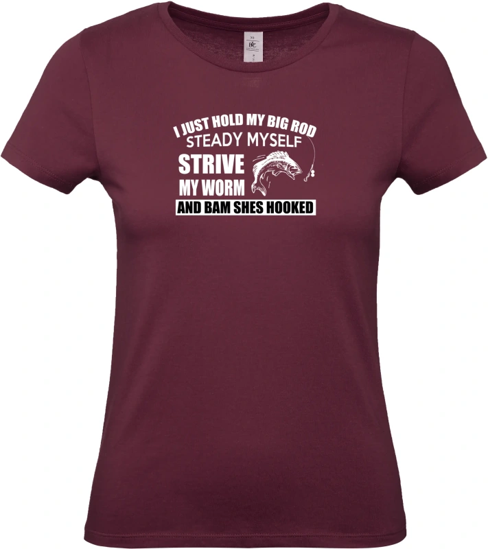 Dámské tričko I Just Hold My Big Rod