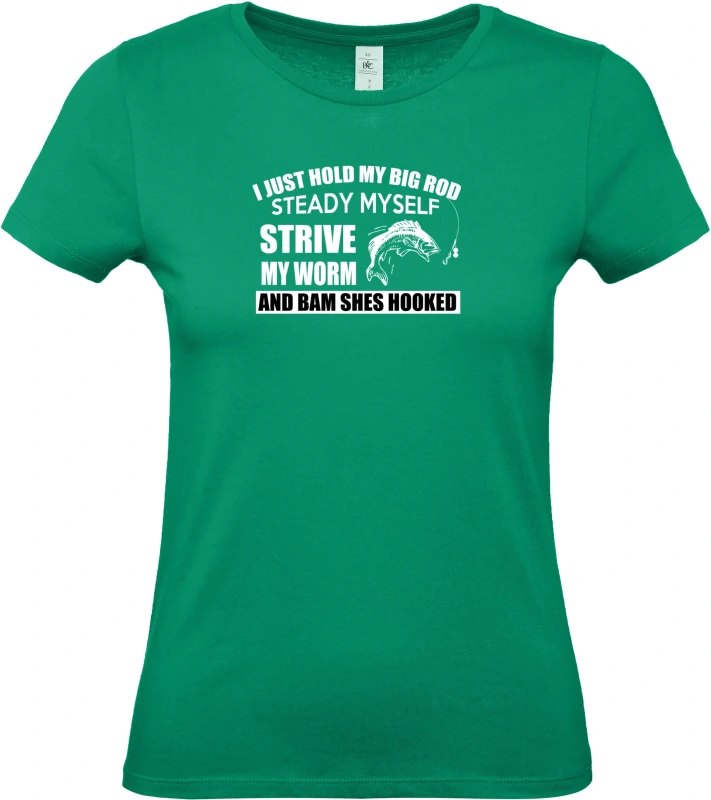 Dámské tričko I Just Hold My Big Rod 4