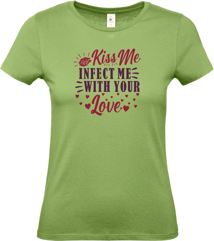 Dámské tričko Kiss Me Infected Me With Your Love 3