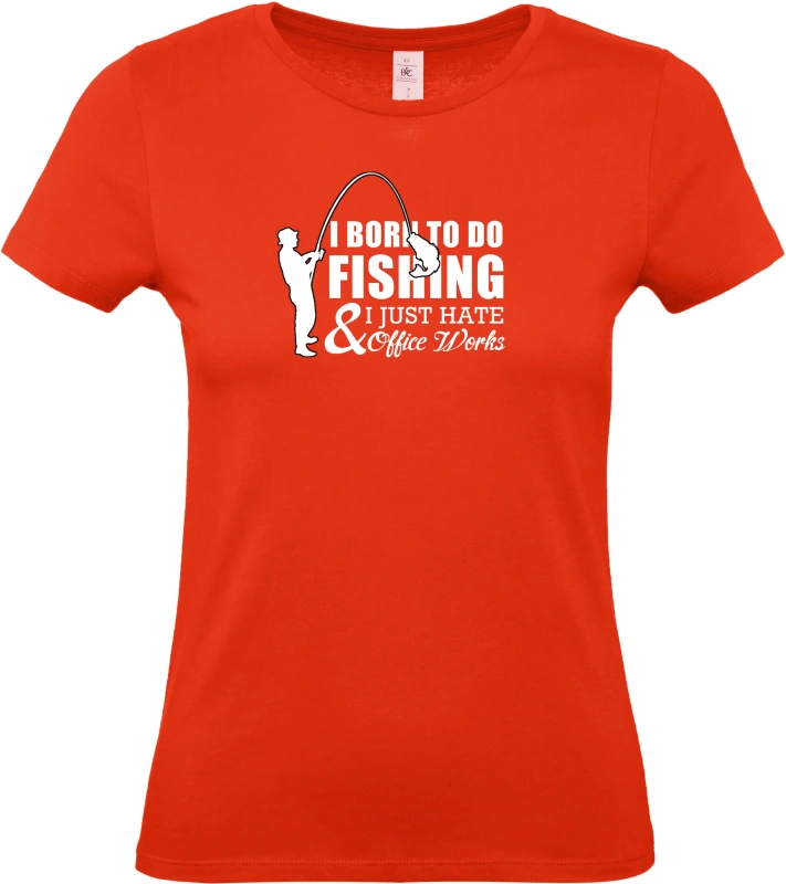Dámské tričko I Was Born to Fish, Not to Work 6