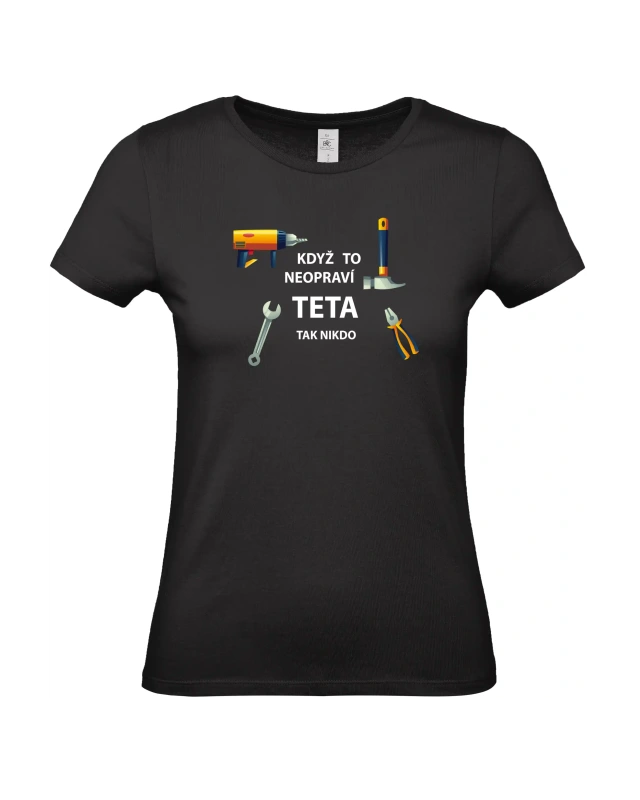 Dámské tričko Když to neopraví teta