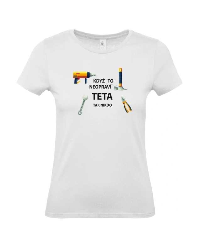 Dámské tričko Když to neopraví teta 2
