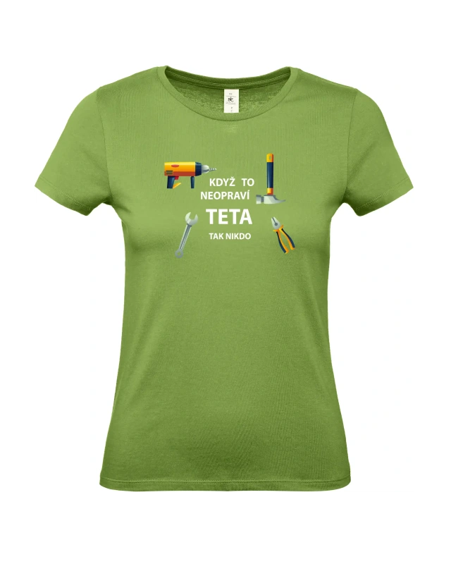 Dámské tričko Když to neopraví teta 9