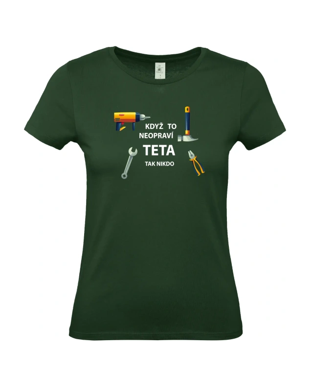 Dámské tričko Když to neopraví teta 6