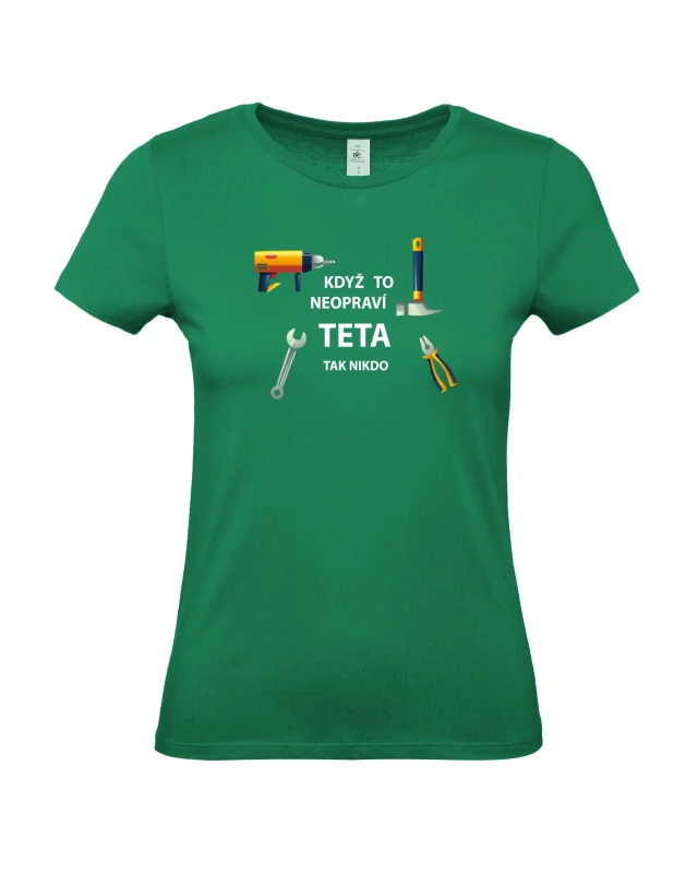 Dámské tričko Když to neopraví teta 4