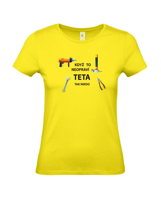 Dámské tričko Když to neopraví teta 3