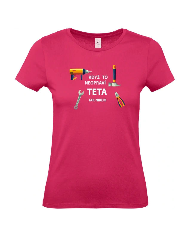 Dámské tričko Když to neopraví teta 10