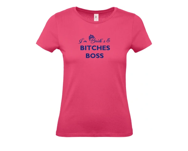 Dámské tričko Im Brides Bitches Boss 6