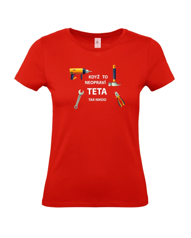 Dámské tričko Když to neopraví teta 8
