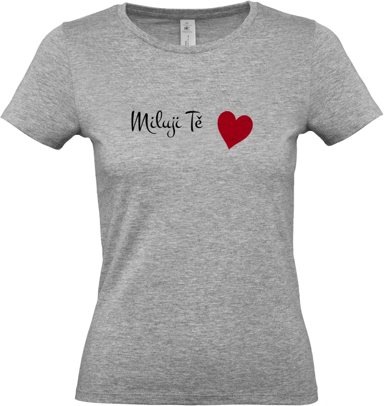 Dámské tričko Miluji Tě 5