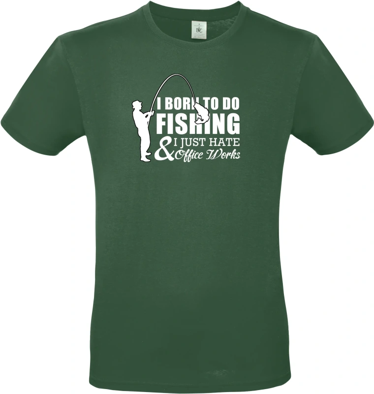 Pánské tričko I Was Born to Fish, Not to Work