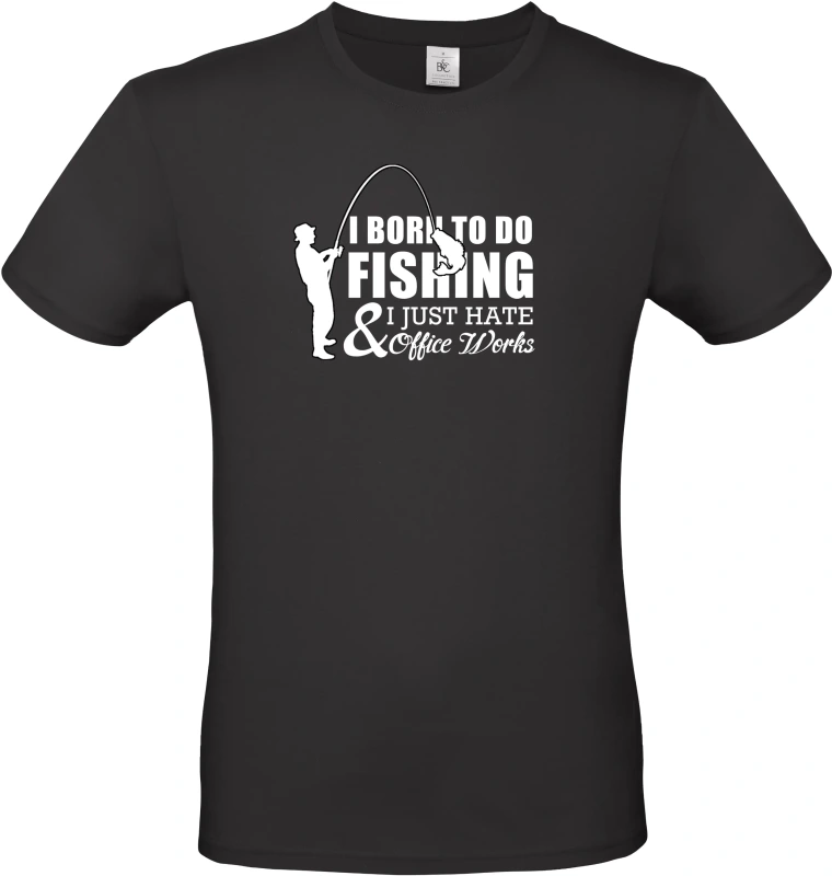 Pánské tričko I Was Born to Fish, Not to Work 1