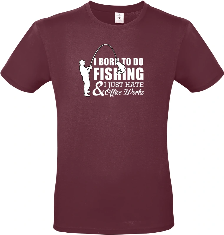 Pánské tričko I Was Born to Fish, Not to Work 7
