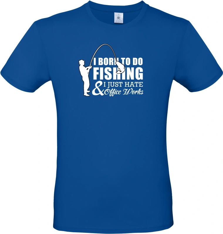 Pánské tričko I Was Born to Fish, Not to Work 4