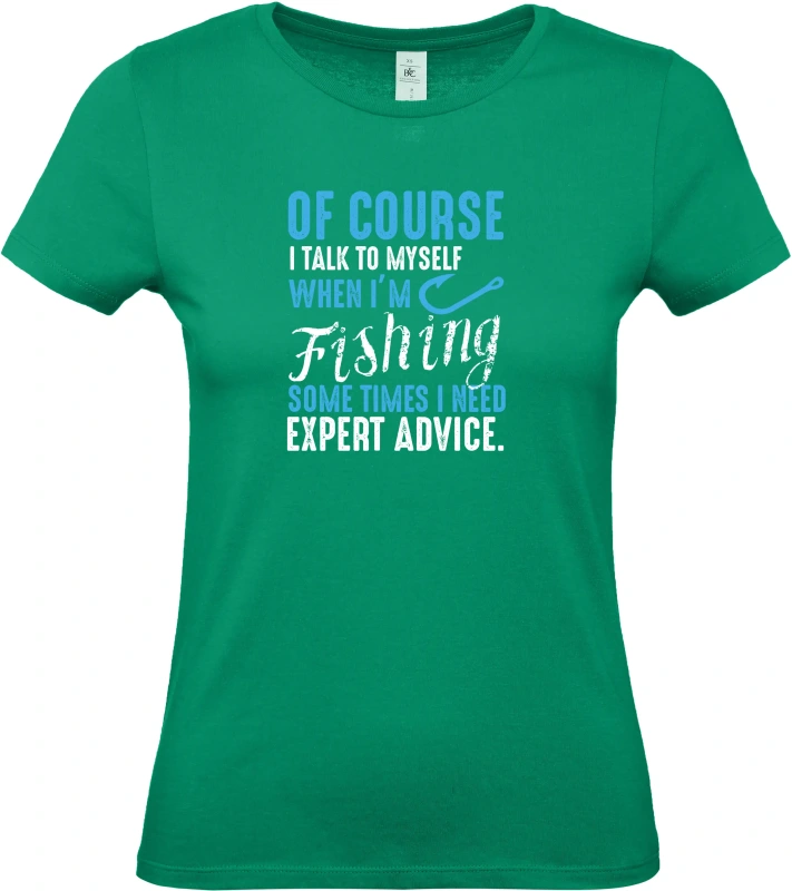 Dámské tričko Of Course I Talk To Myself When I'm Fishing 3